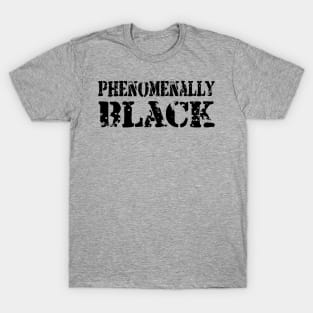 Phenomenally Black phenomenally black women T-Shirt